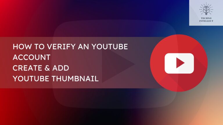HOW TO VERIFY AN ACCOUNT AND CREATE AND ADD YOUTUBE THUMBNAIL